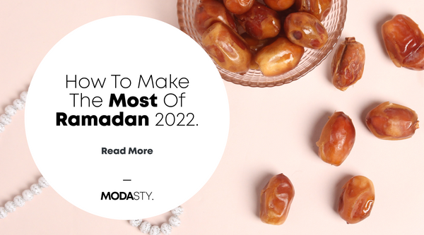 How To Make The Most Of Ramadan 2022