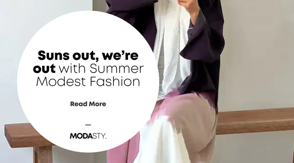 Suns out, we’re out with Summer Modest Fashion