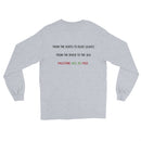 Palestine Will Be Free Printed Unisex Long Sleeve Shirt